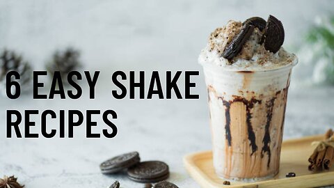 6 Easy Shake Recipes