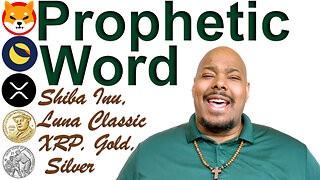 Shiba Inu, Luna Classic, XRP, Silver Gold - Prophetic Word - $SHIB $LUNA $XRP #ShibaInu #LUNA #XRP