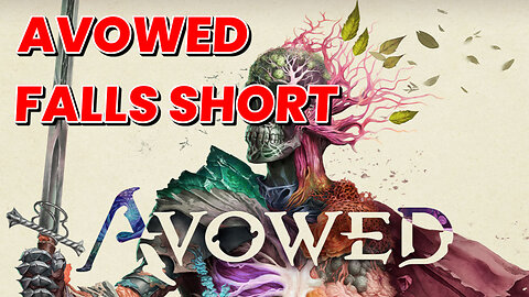 Avowed Falls Short - Terrible Sales for a Well Received Game. What's Going On Here?