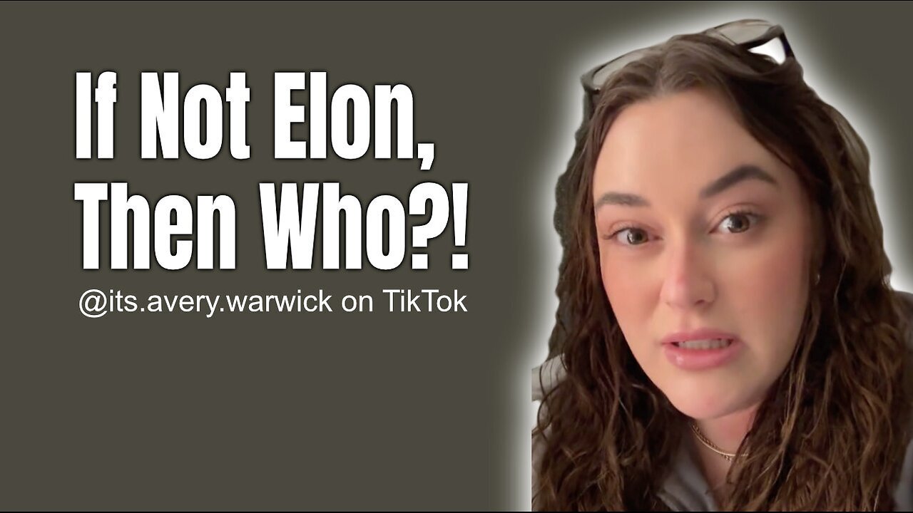 If Not Elon, Then Who?! (@its.avery.warwick on TikTok)