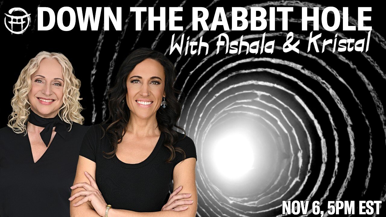 🐇 DOWN THE RABBIT HOLE with ASHALA & KRISTAL - NOV 6, 2025