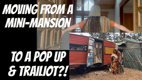 Season 1, Ep1: Why our family of four moved from a MINI MANSION to a POP UP TENT & TRAILIOT!
