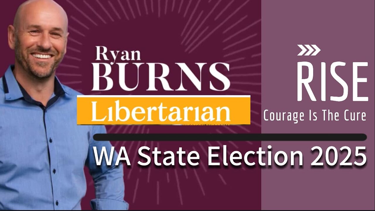 RISE Ep. 16 RYAN BURNS Libertarian Party WA State Election 2025