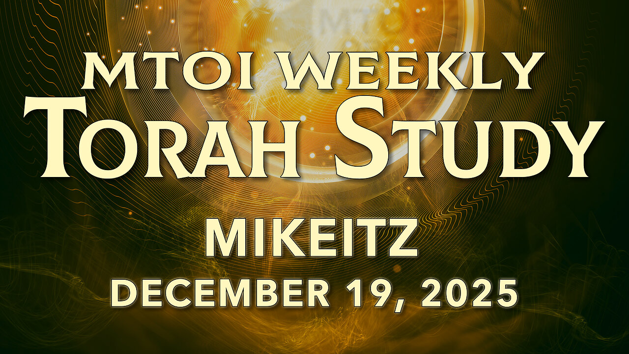 Mikeitz | Genesis 41:1 - 44:17 | MTOI Torah Study