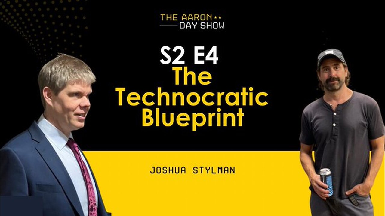 S2E4 The Technocratic Blueprint with Joshua Stylman