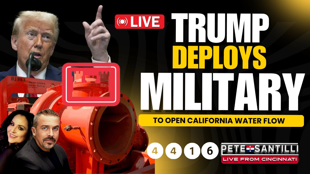 TRUMP OPENS THE FLOOD-GATES IN CALIFORNIA! DEPLOYS MILITARY TO LET WATER FLOW [EP4416-9PM]