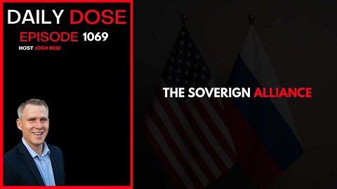 The Sovereign Alliance | Ep. 1069 The Daily Dose