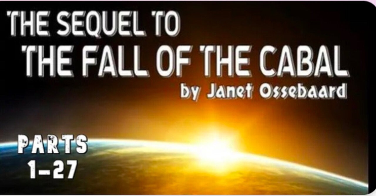 Janet Ossebaard: The Sequel To The Fall Of The Cabal Ep 1 through 27