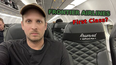 Frontier Airlines - Upfront Plus "First Class" - Review