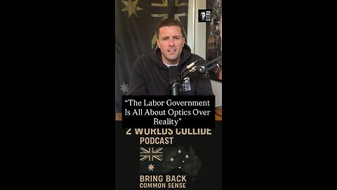 “The Labor Government Is All About Optics Over Reality”