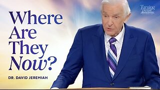 Where Are They Now? | Dr. David Jeremiah