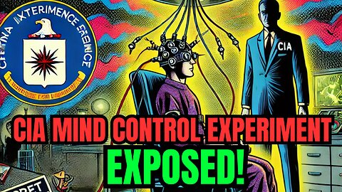 U.S. GOVERNMENT CONSPIRACY EPISODE 3:MKUltra: The CIA’s Mind Control Experiments Exposed