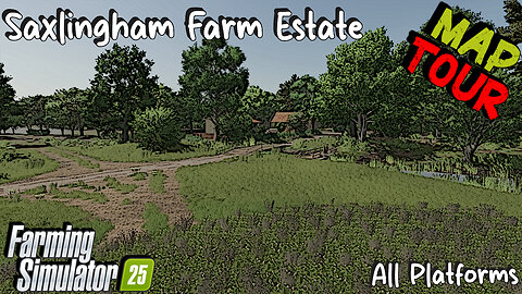 Map Tour | Saxlingham Farm Estate | Farming Simulator 25