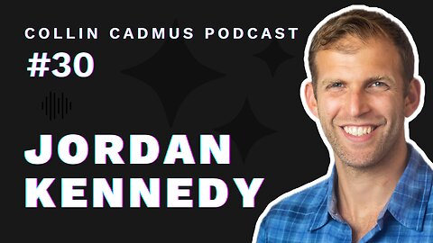 COLLIN CADMUS PODCAST: Episode 30 Jordan Kennedy