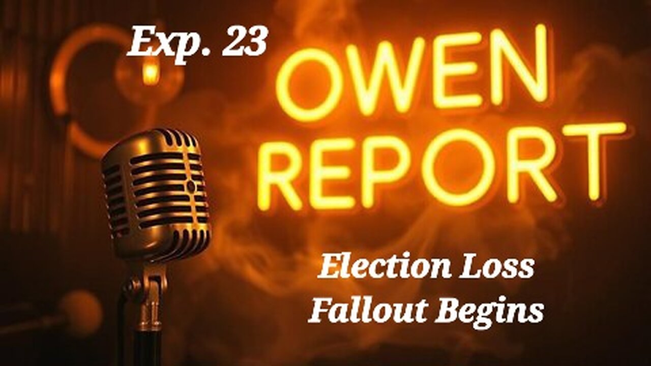 Owen Report - 11-05-2025 - Election Loss Fallout Begins