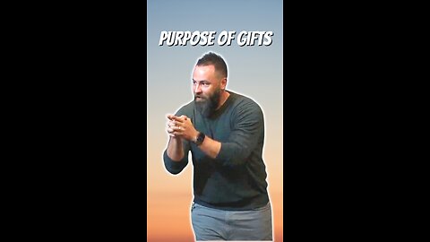 The Purpose of Gifts in the Church