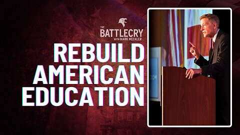 Rebuild American Education | The BattleCry