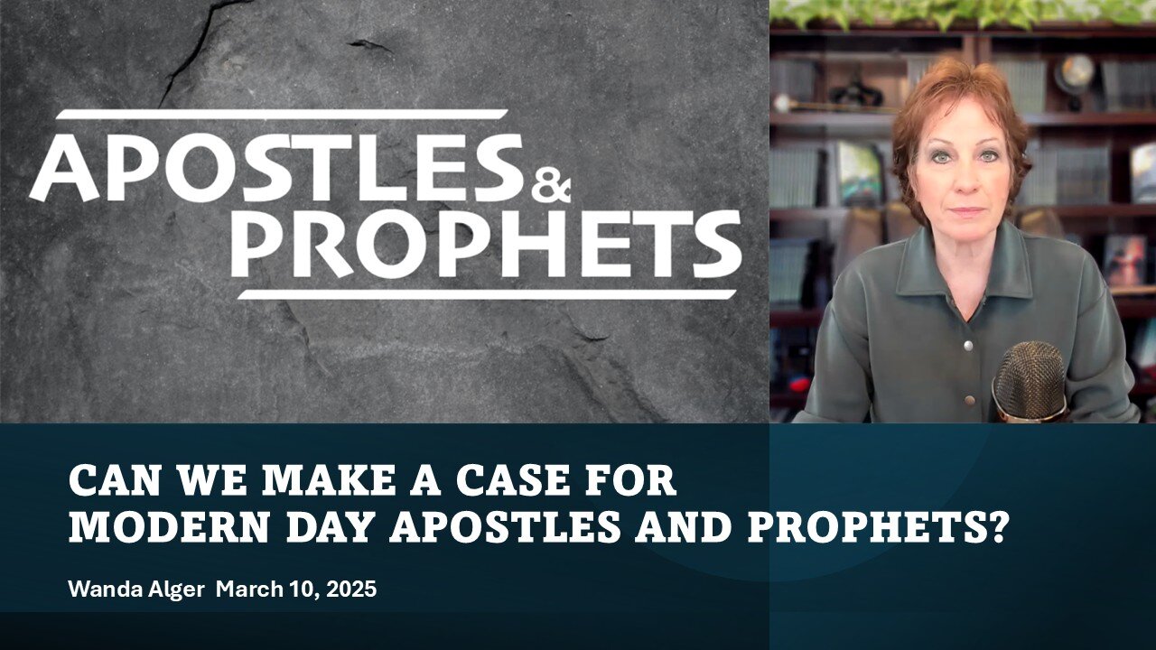 CAN WE MAKE A CASE FOR MODERN DAY APOSTLES AND PROPHETS?