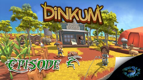 Dinkum Ep 2