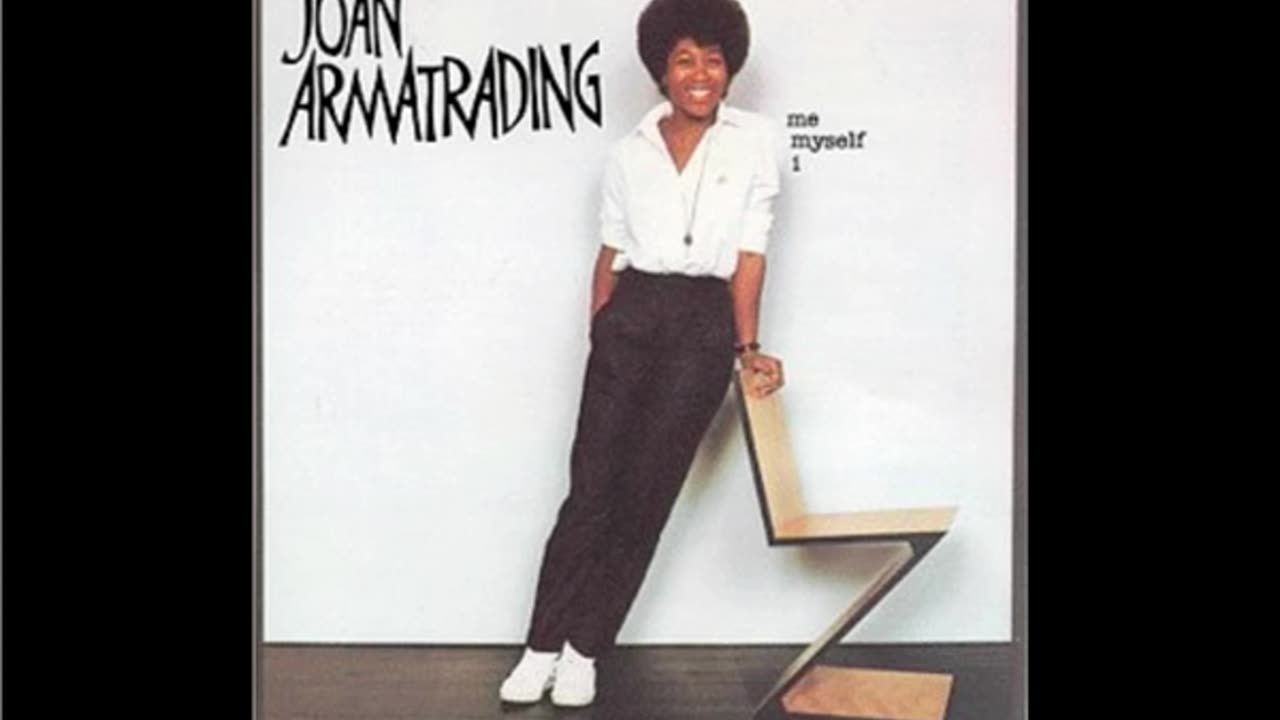 Joan Armatrading - All the way from America