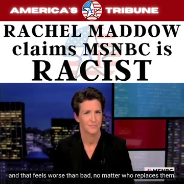 Rachel Maddow calls MSNBC Racist After Joy Reid Firing