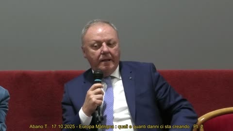 Abano Terme 17.10.2025 - Europa Matrigna : quali e quanti danni ci sta creando Pt. 2