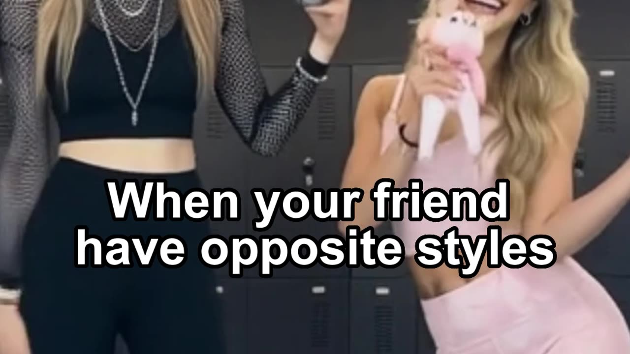 When your friends have opposite styles