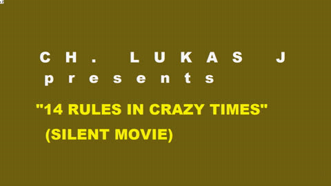 Silent Movie - 14 RULES IN CRAZY TIMES - MOVIE FOR MIND
