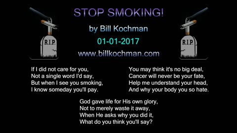 STOP SMOKING! -- an original song by Bill Kochman.