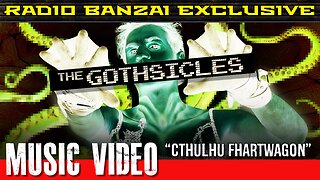 THE GOTHSICLES “Cthulhu Fhartwagon” [music video]