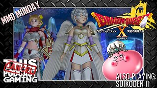 MMO MONDAY: Is Dragon Quest X the Only Way I'll See Heaven? Also, More Suikoden II!