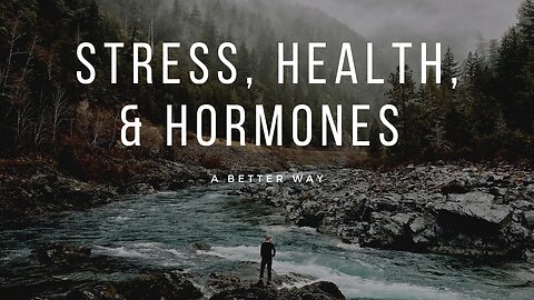 Stress, Health, and Hormones