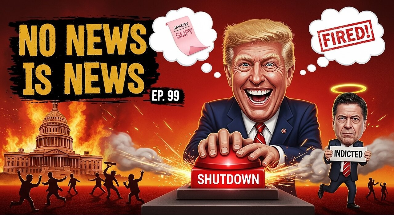 #99 White House Threatens Mass Firing Over Shutdown | No News is News