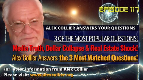 Media Truth, Dollar Collapse & Real Estate Shock! Alex Collier Answers the 3 Most Watched Questions!