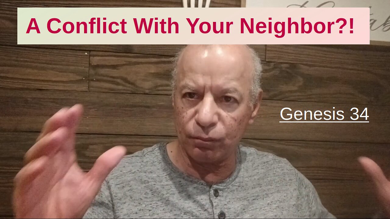 67th Episode Genesis 34, A Conflict With Your Neighbor?!