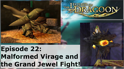 Episode 22: Malformed Virage and the Grand Jewel Fight!