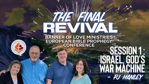 ISRAEL, GOD'S WAR MACHINE by PJ Hanley, Session 1 - The BOLM Final Revival European Conference