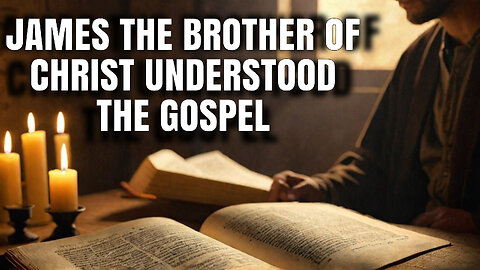 Understanding the Gospel: The Book of James Explained