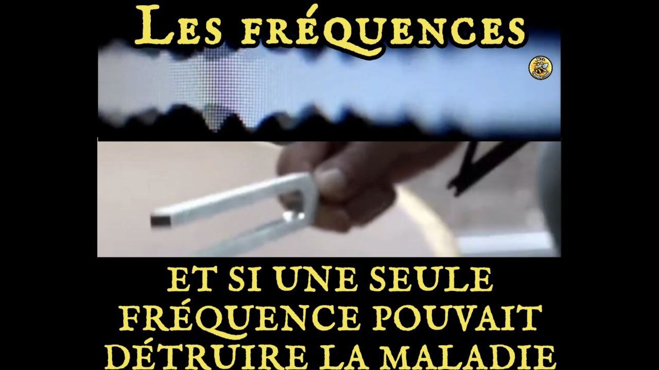 ET SI UNE SEULE FRÉQUENCE POUVAIT DÉTRUIRE LA MALADIE