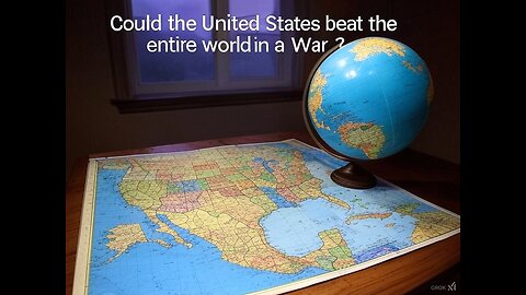Could the United States beat the entire world in a War?