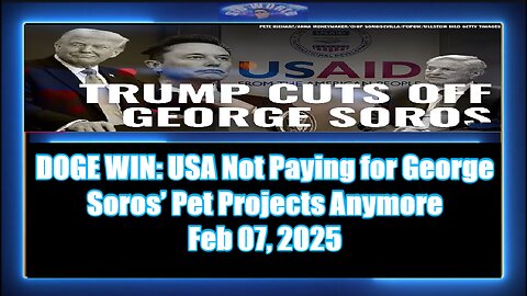 DOGE WIN USA Not Paying for George Soros’ Pet Projects Anymore