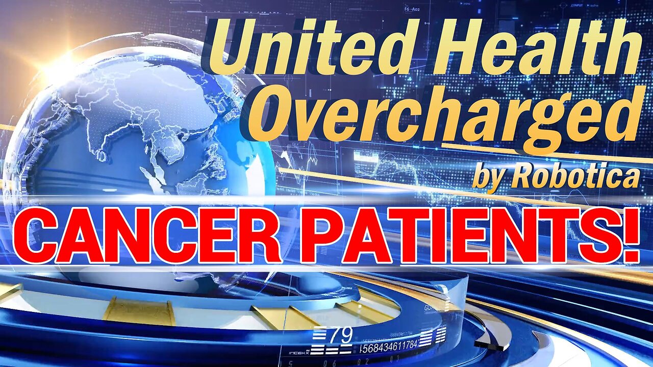 Cancer Patients Overcharges 1000% by United Healthcare