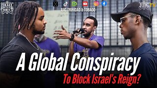 A Global Conspiracy To Block Israel's Reign?