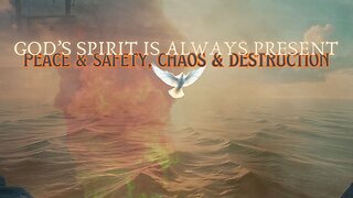 God's Spirit Is Present Even Among Chaos