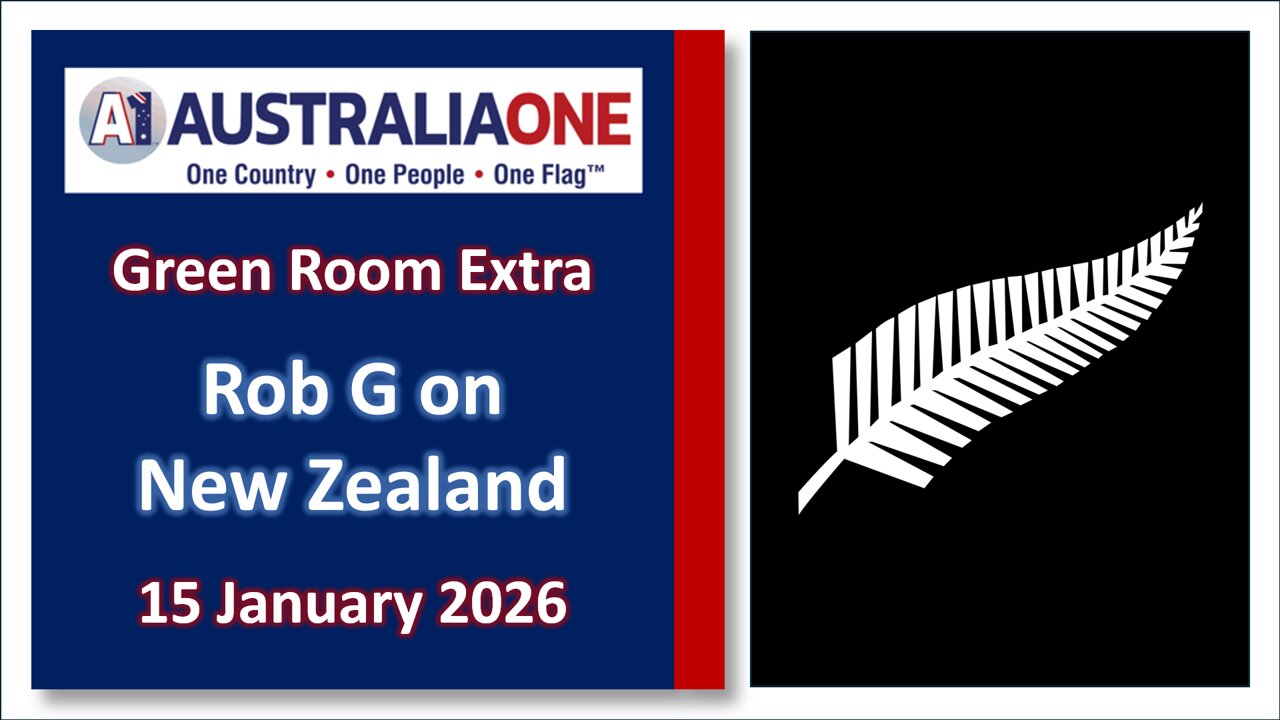 AustraliaOne Party (GRE) -Rob G on New Zealand (15 January 2026, 8:00pm AEDT)