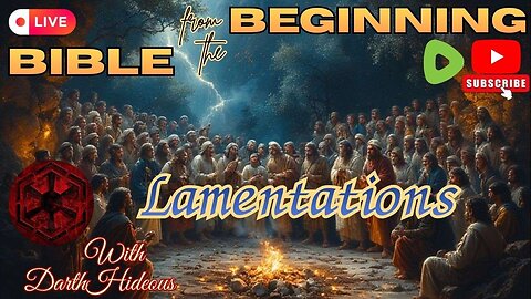 Bible From The Beginning - Lamentations - (01-05) w/ DarthHideous