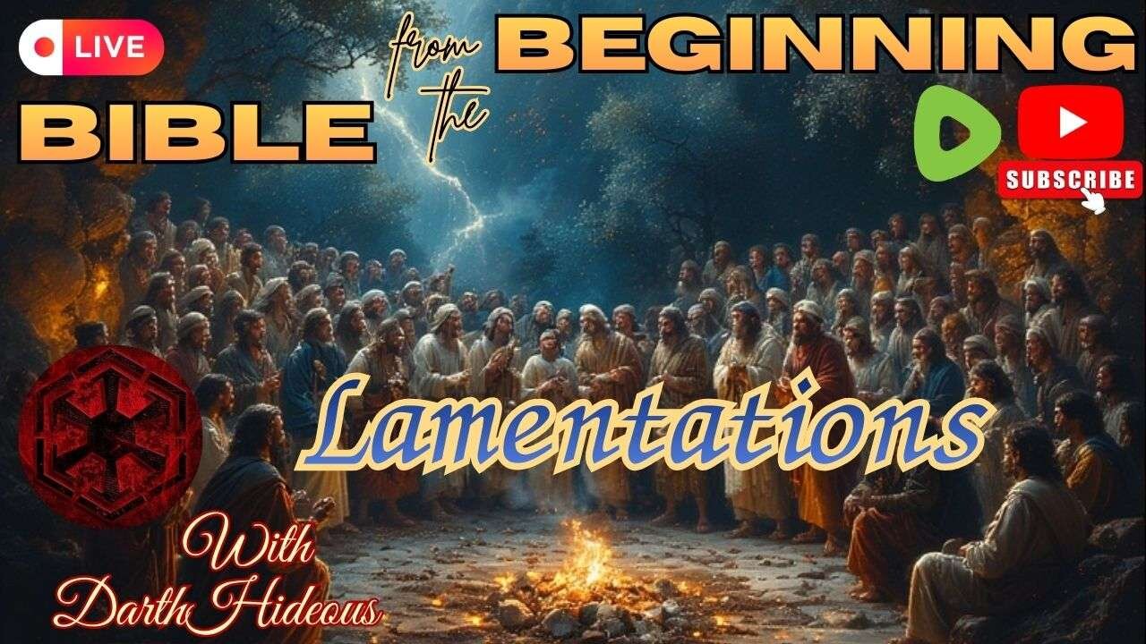 Bible From The Beginning - Lamentations - (01-05) w/ DarthHideous