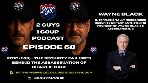 2G1C (E68) – The Security Failures Behind the Assassination of Charlie Kirk