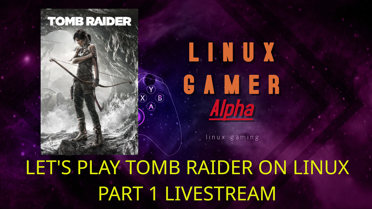 LET'S PLAY TOMB RAIDER ON LINUX PART 1 LIVESTREAM