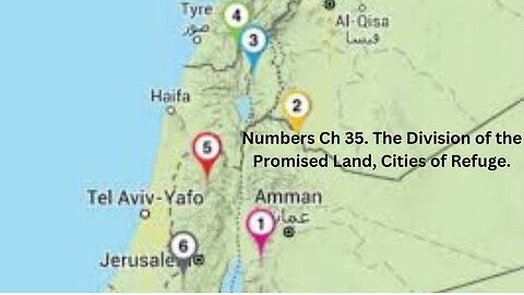 Numbers Ch 35. The Division of the Promised Land, Cities of Refuge.